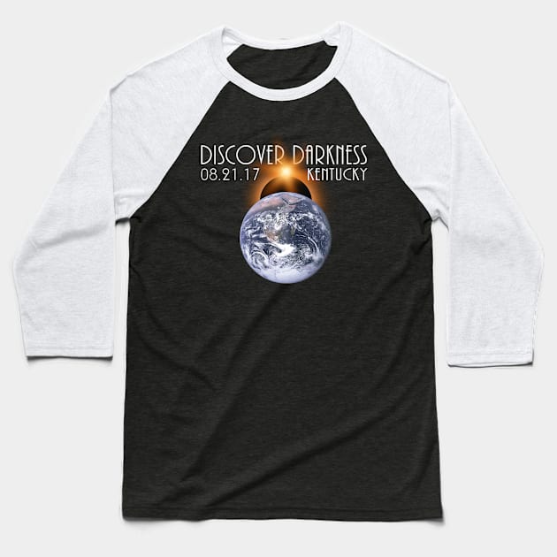 Discover Darkness - Path of Totality Kentucky - Total Solar Eclipse 2017 Baseball T-Shirt by BlueTshirtCo